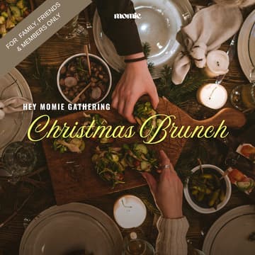 Cover Image for HEY MOMIE Christmas Brunch (Family, Friends & Members-Only)