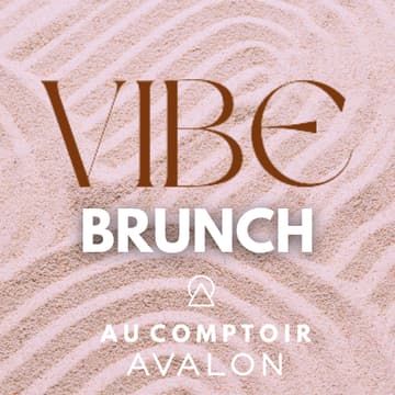 Cover Image for VIBE BRUNCH au Comptoir Avalon