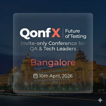 Cover Image for QonfX: Invite-only Conference for QA, Tech & AI Leaders | Bangalore