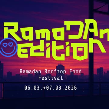 Cover Image for Ramadan Rooftop Edition 6.3. + 7.3.26 - Halal Food Festivel Berlin