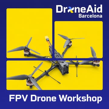 Cover Image for DroneAid Barcelona Workshop - Build Your Own FPV Drone