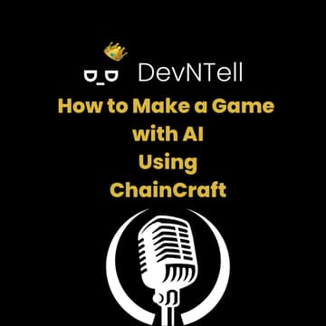 Cover Image for DevNTell - How to Make a Game with AI using ChainCraft