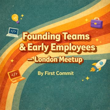 Cover Image for Founding Teams & Early Employees – London Meetup