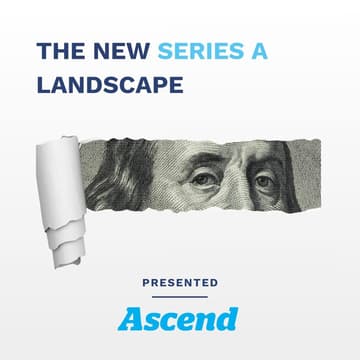 Cover Image for The New Series A Landscape - Founder & Investor Panel with Ascend
