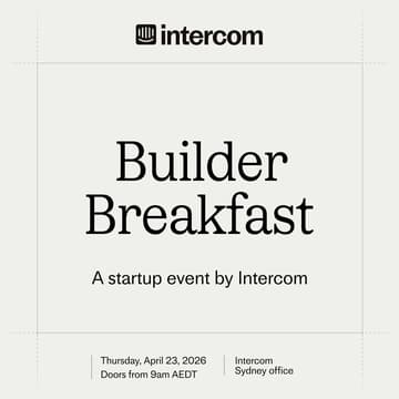 Cover Image for Builder Breakfast at Intercom