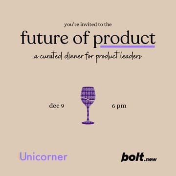 Cover Image for Future of Product Dinner (Unicorner x Bolt.new)