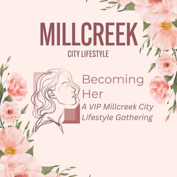 Cover Image for Becoming Her: A VIP Millcreek City Lifestyle Gathering