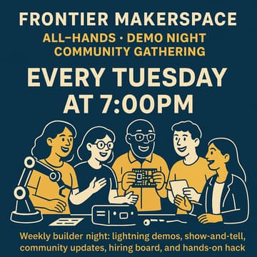 Cover Image for Frontier Makerspace All-Hands & Demo Night