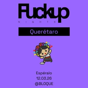 Cover Image for Fuckup Nights Querétaro - Marzo 2026 💜