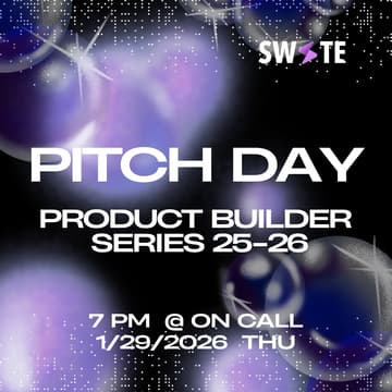 Cover Image for SWITE Product Builders Series Pitch Day!
