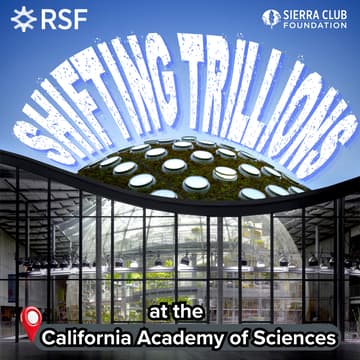 Cover Image for Shifting Trillions into Climate Solutions at the California Academy of Sciences