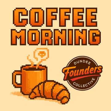 Cover Image for Coffee Morning - presented by Dundee Founders Collective