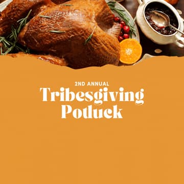Cover Image for 2nd Annual Tribesgiving: Potluck Feast 🦃