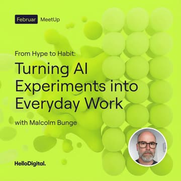 Cover Image for From Hype to Habit: Turning AI Experiments into Everyday Work | MeetUp @HelloDigital.
