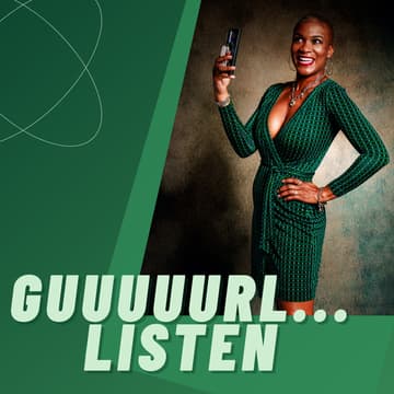 Cover Image for Be Your Best Love: Why It Starts With You | Guuuuurl…Listen S4 Ep. 7