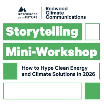 Cover Image for How to Hype Clean Energy and Climate Solutions in 2026: A Storytelling Mini-Workshop and Competition