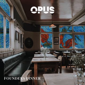 Cover Image for UK:OPUS Founder Supper Club