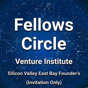 Cover Image for Silicon Valley East Bay Founder’s Venture Institute Fellows Circle (Invitation Only)