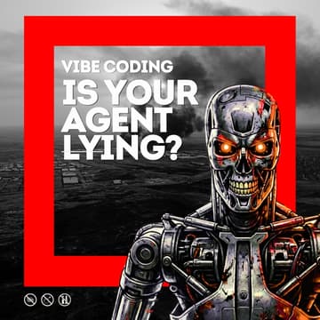 Cover Image for Vibe Coding: Is Your Agent Lying?