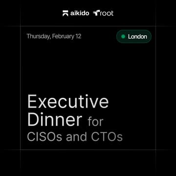 Cover Image for Tech Exec Dinner in London: Aikido Security × Root