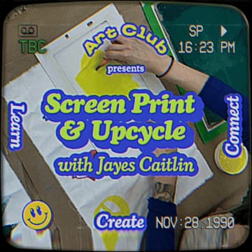 Cover Image for 🫟 Screen Print & Upcycle with Jayes Caitlin