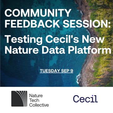 Cover Image for Community Feedback Session: Testing Cecil's New Nature Data Platform