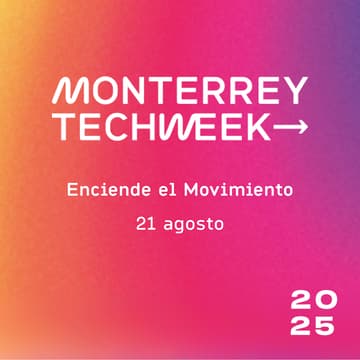 Cover Image for Monterrey Tech Week 2025: Enciende el Movimiento
