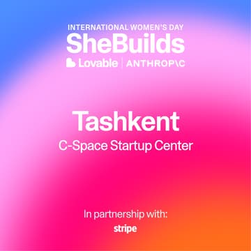 Cover Image for Tashkent x SheBuilds on Lovable for International Women's Day