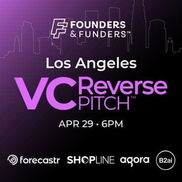 Cover Image for Founders & Funders™ : LA VC Reverse Pitch