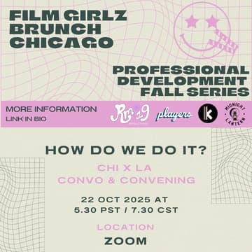 Cover Image for How Do We Do It?? A Film Girlz Convo & Convening