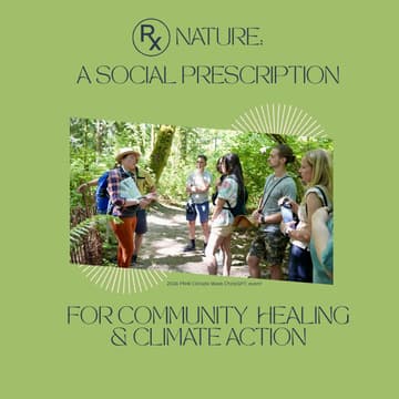 Cover Image for Rx Nature: A Social Prescription for Community Healing & Climate Action (Side Effects May Include: Hope, Healing & Climate Impact)