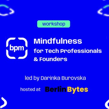Cover Image for bpm Workshop: Mindfulness for busy tech professionals & founders, a Mindful Approach to Hyper Performance