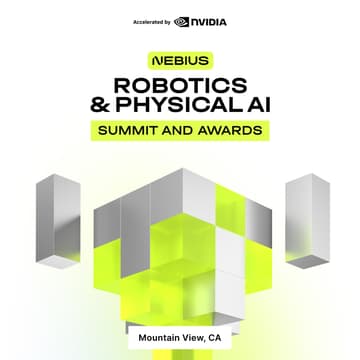 Cover Image for Nebius Robotics & Physical AI  Awards and Summit