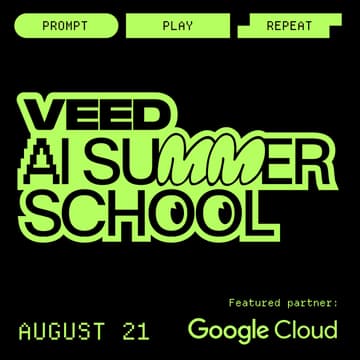 Cover Image for VEED's AI Summer School - featuring Google Cloud