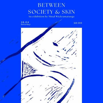 Cover Image for Between Society & Skin — An Exhibition By Minal Wickramatunge