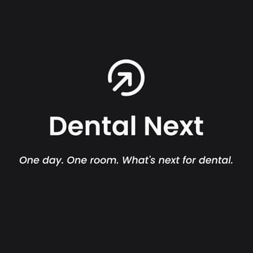 Cover Image for Dental Next: One day. One room. What's next for dental.