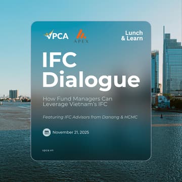 Cover Image for VPCA Lunch & Learn: How Fund Managers Can Leverage Vietnam’s IFC, co-hosted by Apex Group