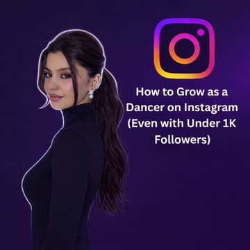 Cover Image for How to Grow as a Dancer on Instagram (Even with Under 1K Followers)