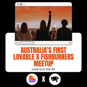 Cover Image for Australia's First Lovable X Fishburners Meetup