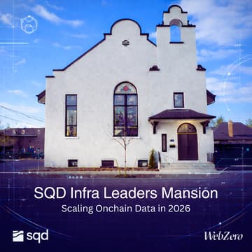 Cover Image for SQD Infra Leaders Mansion - Scaling Onchain Data in 2026