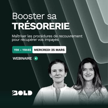 Cover Image for WEBINAIRE BOLD ⚡︎ Booster sa trésorerie : Maîtriser les procédures de recouvrement pour récupérer vos impayés