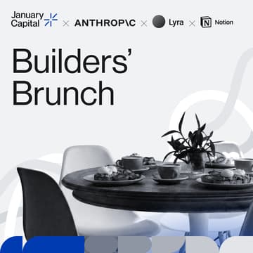 Cover Image for January Capital x Anthropic x Lyra x Notion: Builders' Brunch