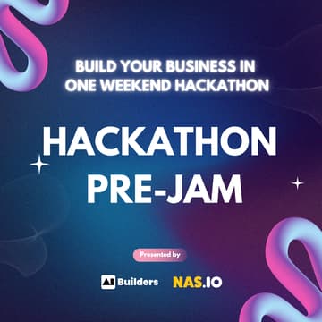 Cover Image for NAS.io Hackathon Pre-Jam(Your Unfair Advantage)