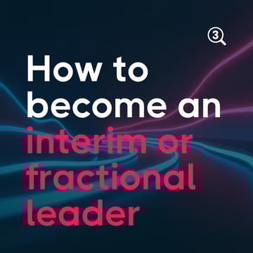 Cover Image for How to become an interim or fractional senior leader