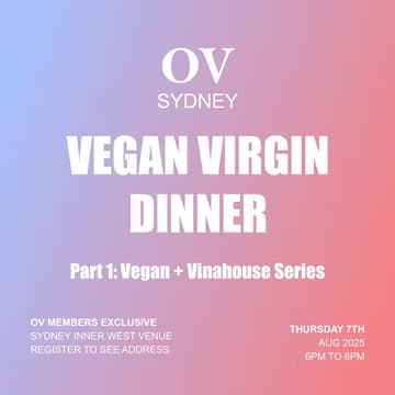 Cover Image for Sydney OV Member "Vegan Virgin" Dinner – August 2025 (Part 1 of 2: “Vegan + Vinahouse” Series)