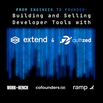 Cover Image for From Engineer to Founder: Building and Selling Developer Tools with Extend & Authzed
