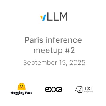 Cover Image for Paris inference & vLLM meetup #2
