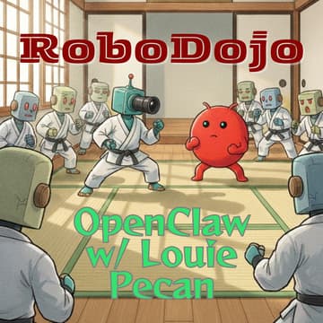 Cover Image for Machine Cinema RoboDojo: Enter the OpenClaw w/ Louie Pecan