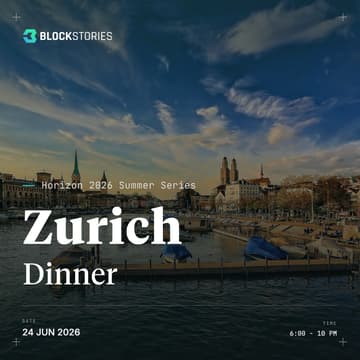 Cover Image for Blockstories Horizon 2026: Zurich Dinner 🇨🇭