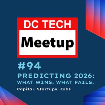 Cover Image for DC Tech Meetup #94: Predicting 2026: What Wins. What Fails.